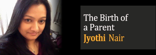 The Birth of a Parent, Jyothi Nair